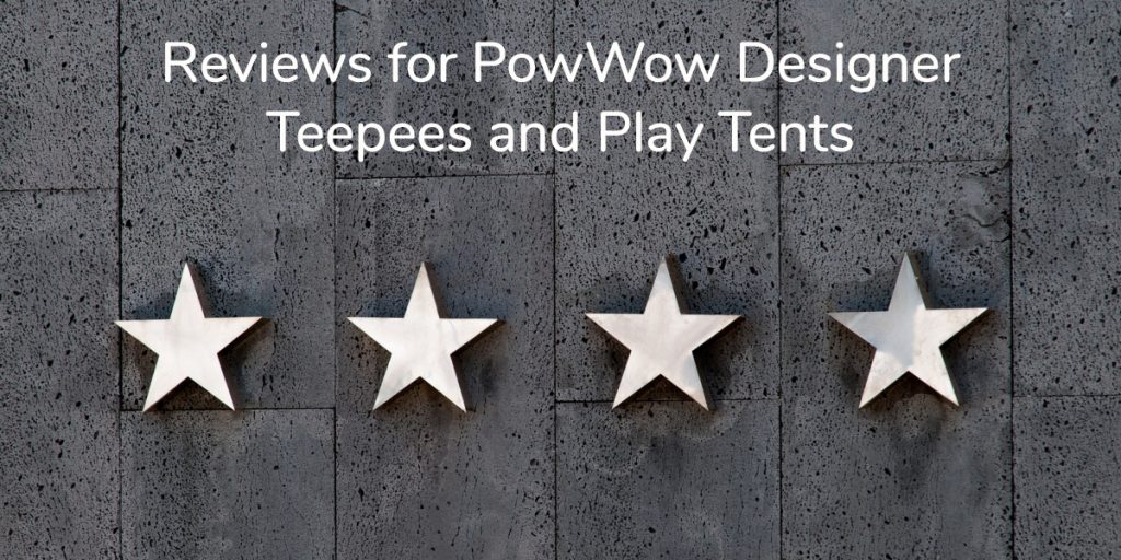 PowWow Teepees and Play Tents reviews